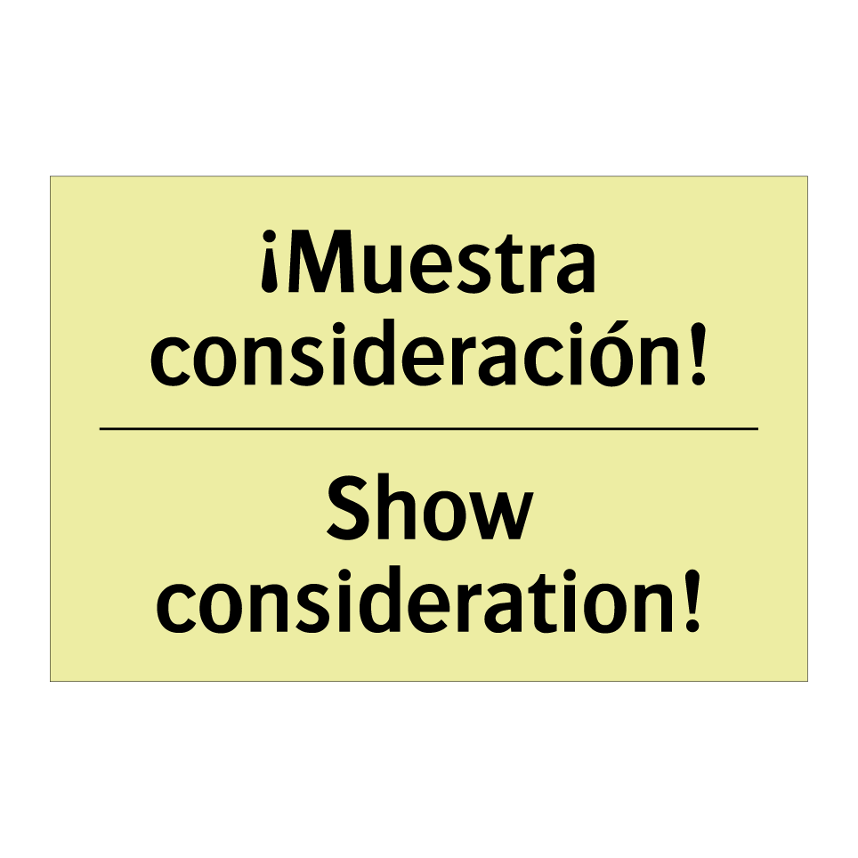 ¡Muestra consideración! - Show consideration!