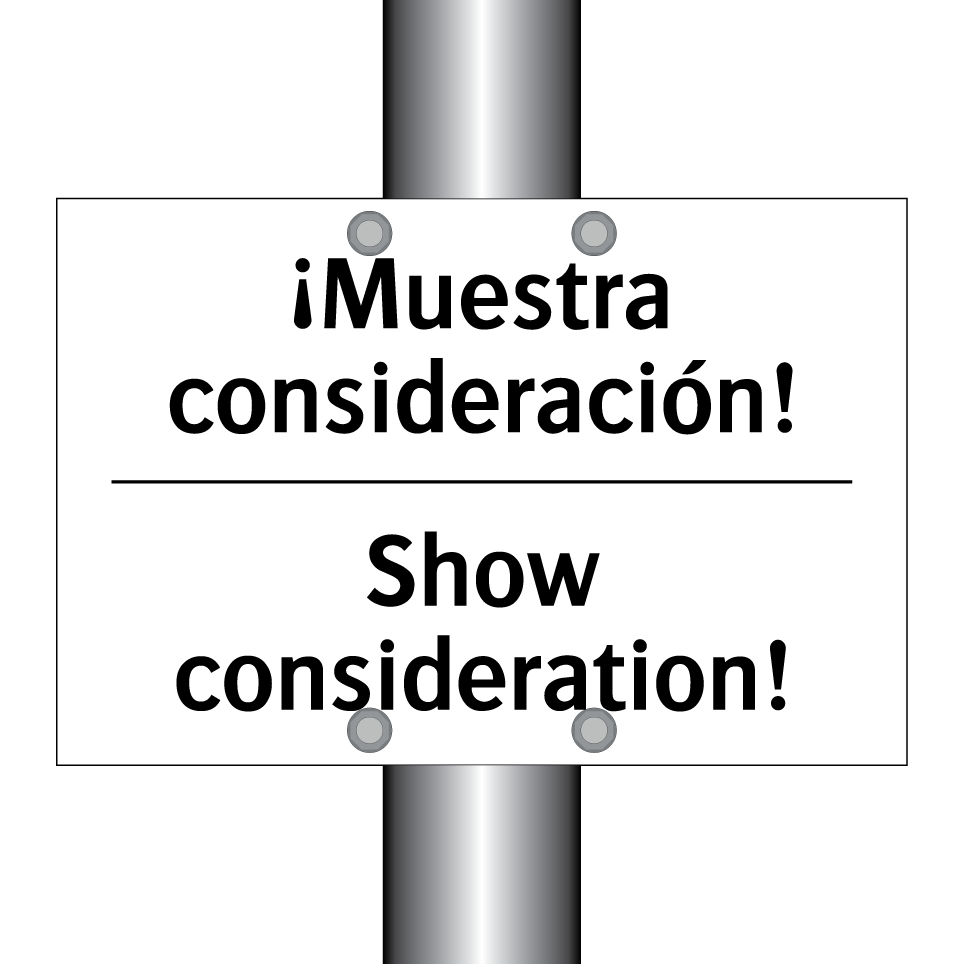 ¡Muestra consideración! - Show consideration!