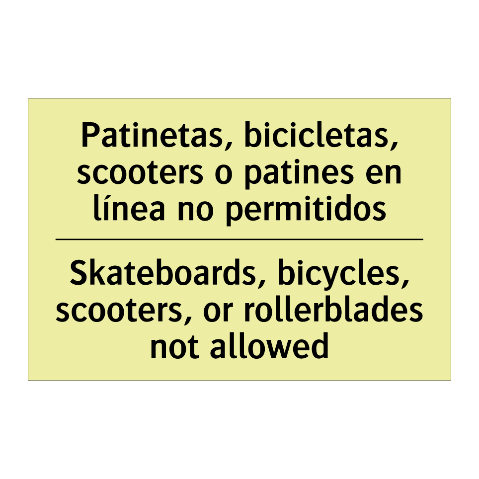 Patinetas, bicicletas, scooters o patines en línea no permitidos - Skateboards, bicycles, scooters, or rollerblades not allowed