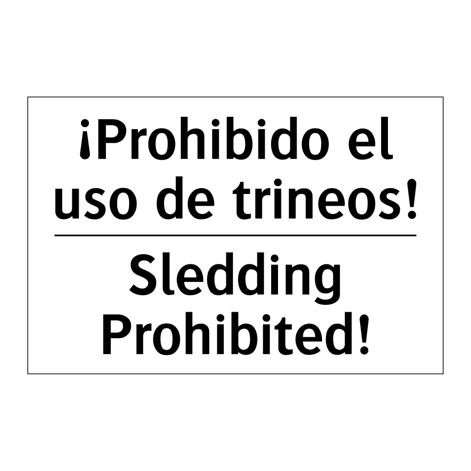 ¡Prohibido el uso de trineos! - Sledding Prohibited!