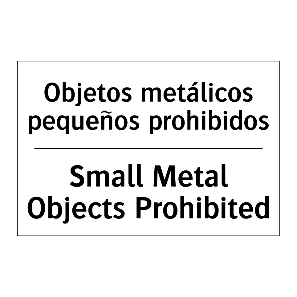 Objetos metálicos pequeños prohibidos - Small Metal Objects Prohibited