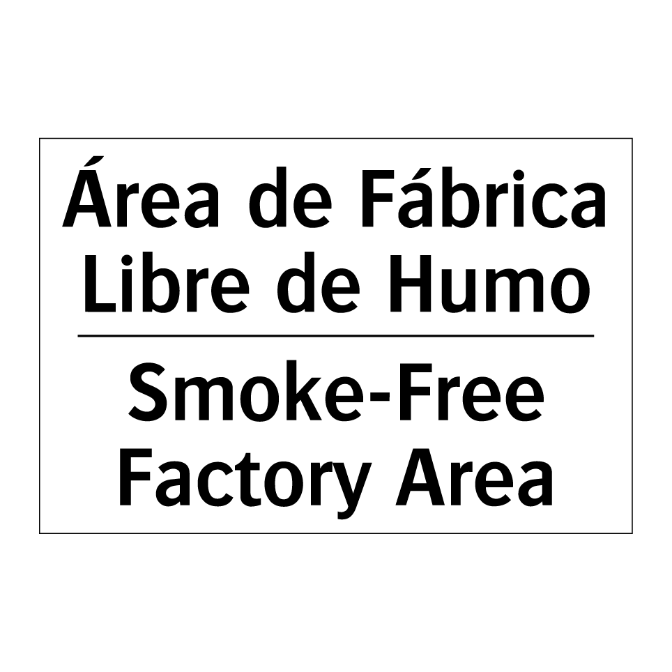 Área de Fábrica Libre de Humo - Smoke-Free Factory Area
