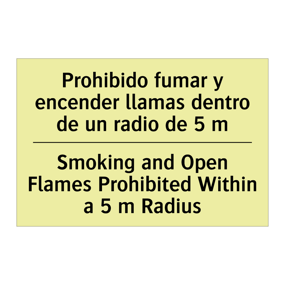 Prohibido fumar y encender llamas dentro de un radio de 5 m - Smoking and Open Flames Prohibited Within a 5 m Radius