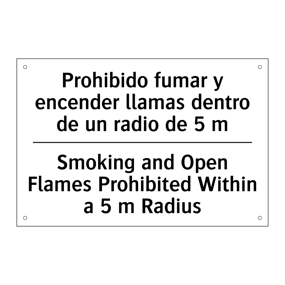 Prohibido fumar y encender llamas dentro de un radio de 5 m - Smoking and Open Flames Prohibited Within a 5 m Radius