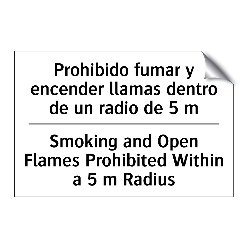 Prohibido fumar y encender llamas dentro de un radio de 5 m - Smoking and Open Flames Prohibited Within a 5 m Radius
