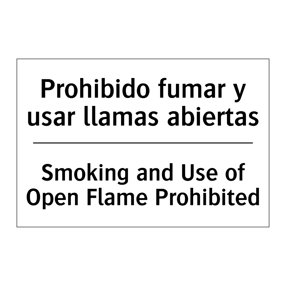 Prohibido fumar y usar llamas abiertas - Smoking and Use of Open Flame Prohibited