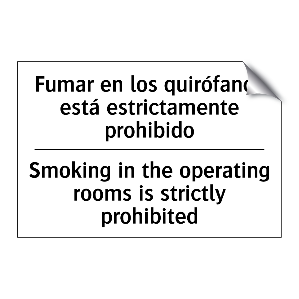Fumar en los quirófanos está estrictamente prohibido - Smoking in the operating rooms is strictly prohibited
