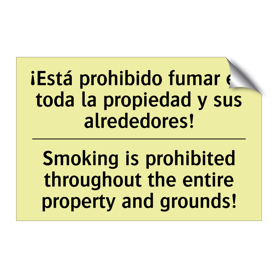 ¡Está prohibido fumar en toda la propiedad y sus alrededores! - Smoking is prohibited throughout the entire property and grounds!