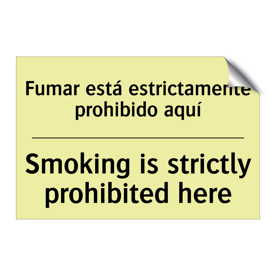 Fumar está estrictamente prohibido aquí - Smoking is strictly prohibited here