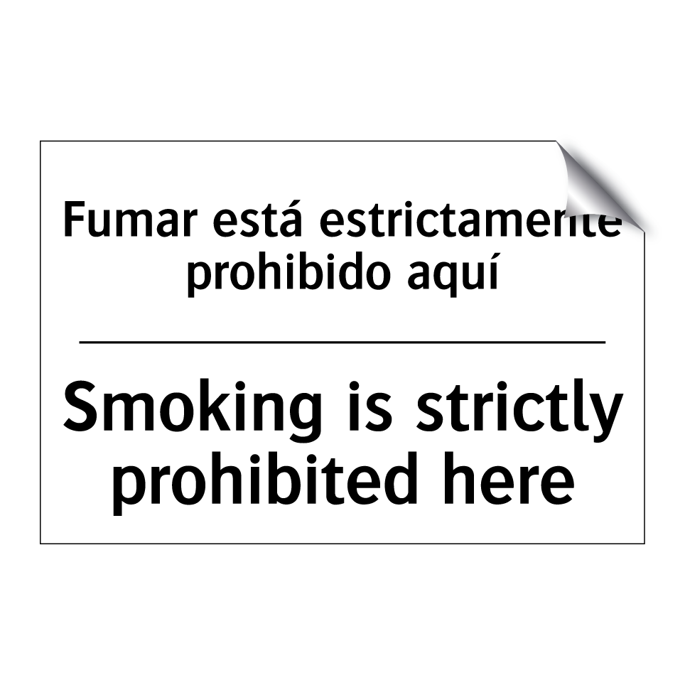 Fumar está estrictamente prohibido aquí - Smoking is strictly prohibited here