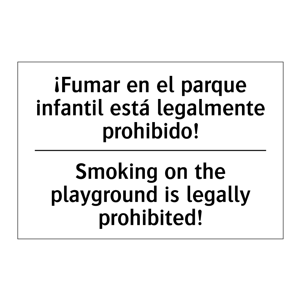 ¡Fumar en el parque infantil está legalmente prohibido! - Smoking on the playground is legally prohibited!