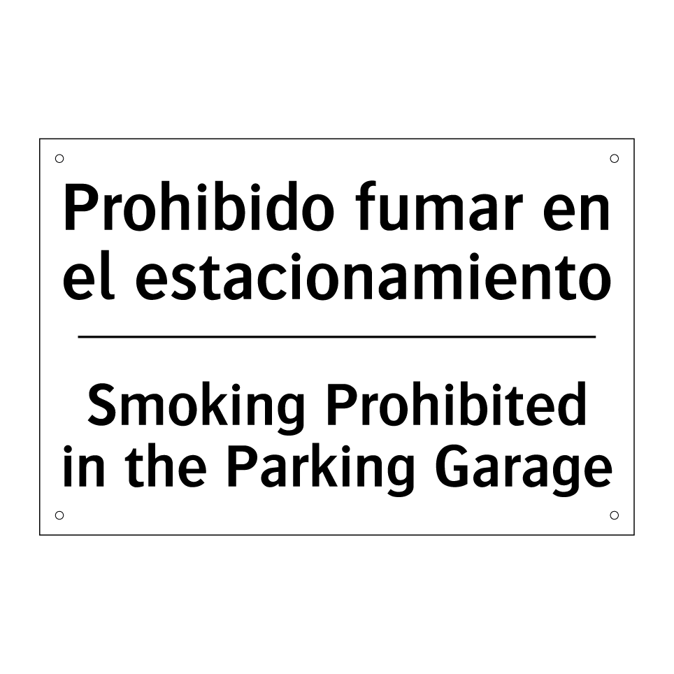 Prohibido fumar en el estacionamiento - Smoking Prohibited in the Parking Garage