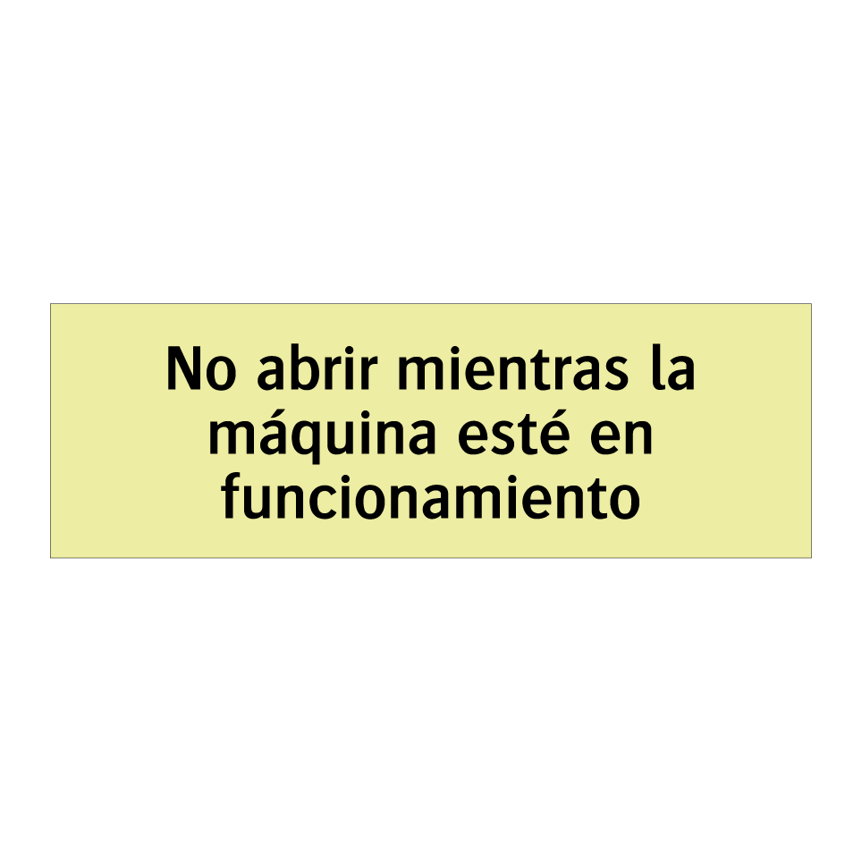 No abrir mientras la máquina esté en funcionamiento
