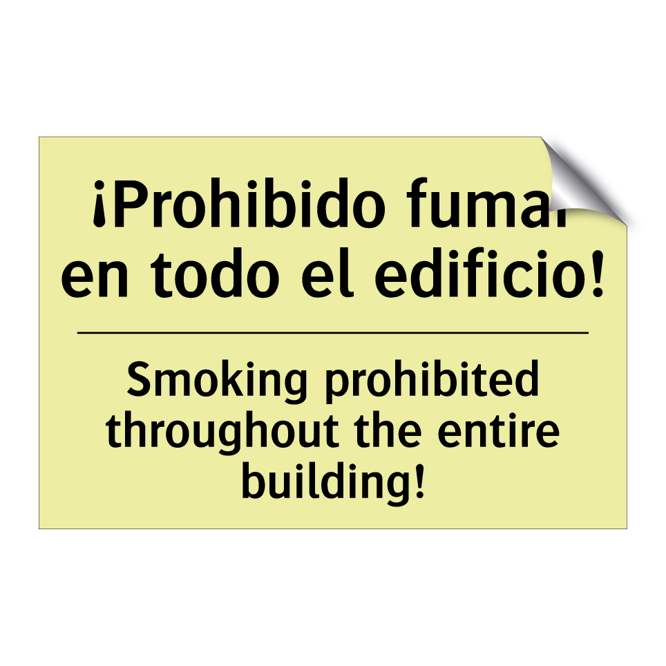 ¡Prohibido fumar en todo el edificio! - Smoking prohibited throughout the entire building!