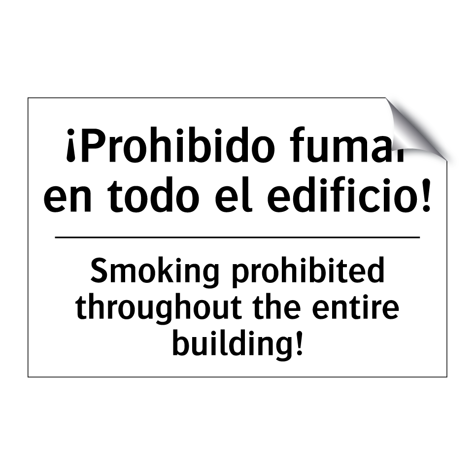 ¡Prohibido fumar en todo el edificio! - Smoking prohibited throughout the entire building!