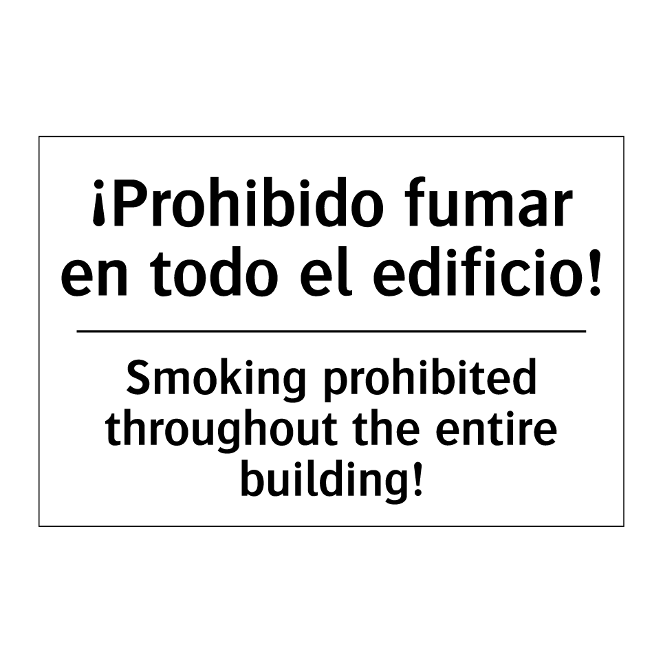 ¡Prohibido fumar en todo el edificio! - Smoking prohibited throughout the entire building!
