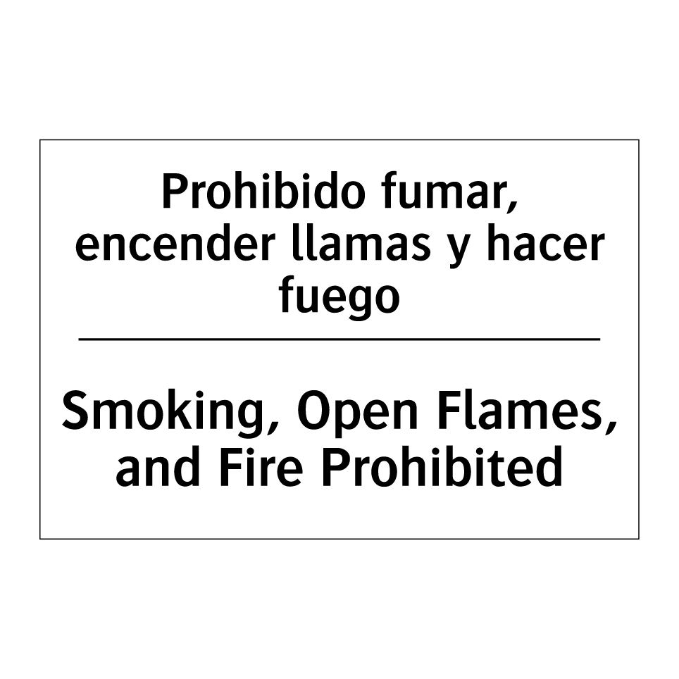 Prohibido fumar, encender llamas y hacer fuego - Smoking, Open Flames, and Fire Prohibited