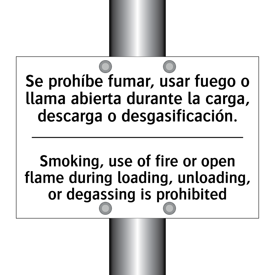 Se prohíbe fumar, usar fuego o llama abierta durante la carga, descarga o desgasificación. - Smoking, use of fire or open flame during loading, unloading, or degassing is prohibited