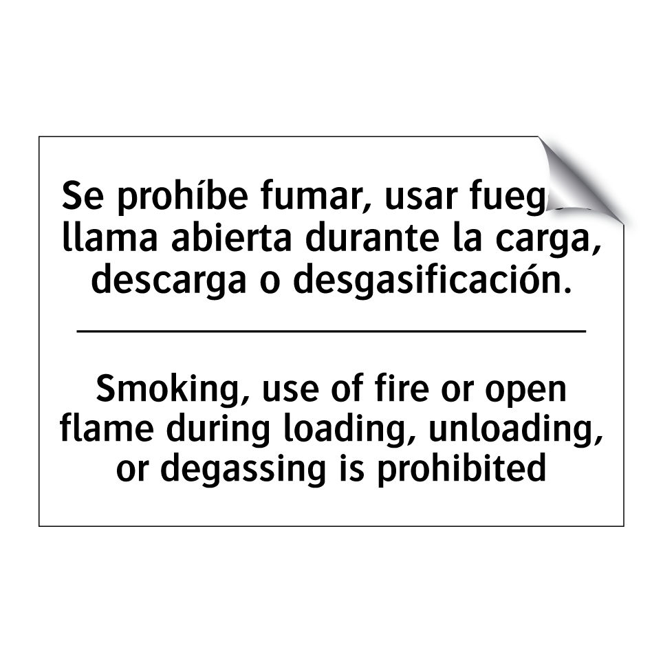Se prohíbe fumar, usar fuego o llama abierta durante la carga, descarga o desgasificación. - Smoking, use of fire or open flame during loading, unloading, or degassing is prohibited