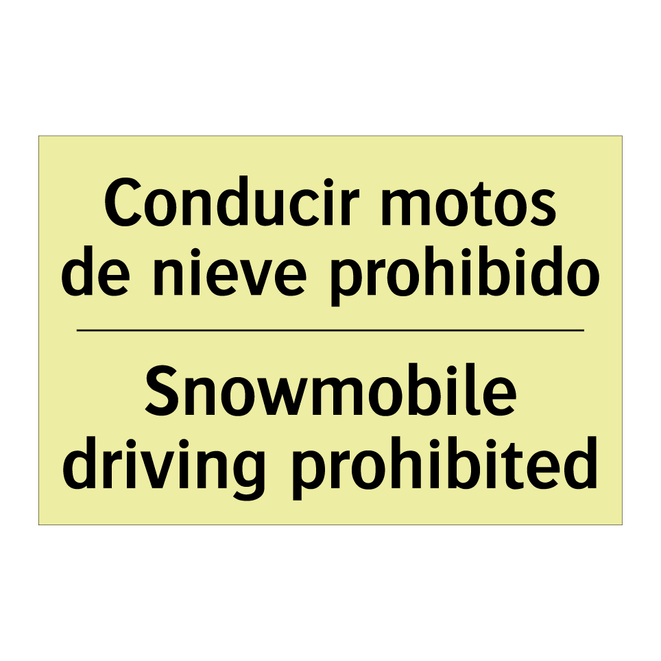 Conducir motos de nieve prohibido - Snowmobile driving prohibited