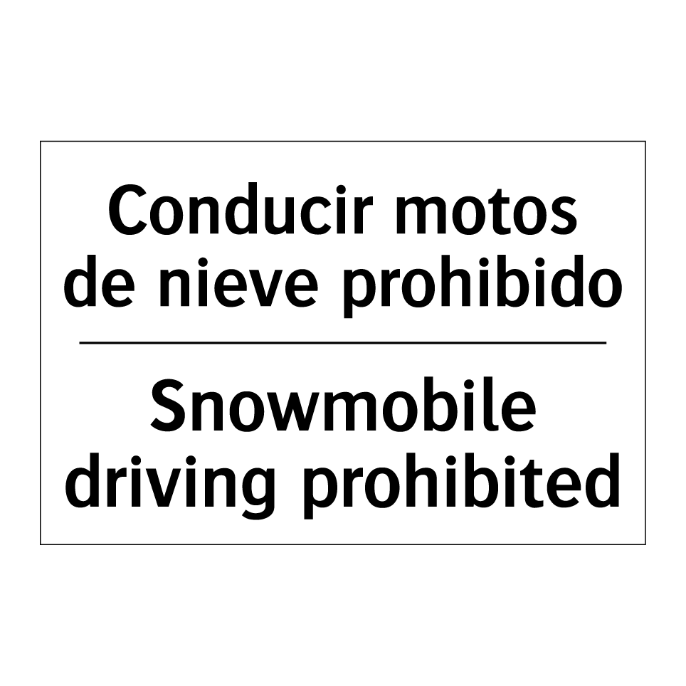 Conducir motos de nieve prohibido - Snowmobile driving prohibited