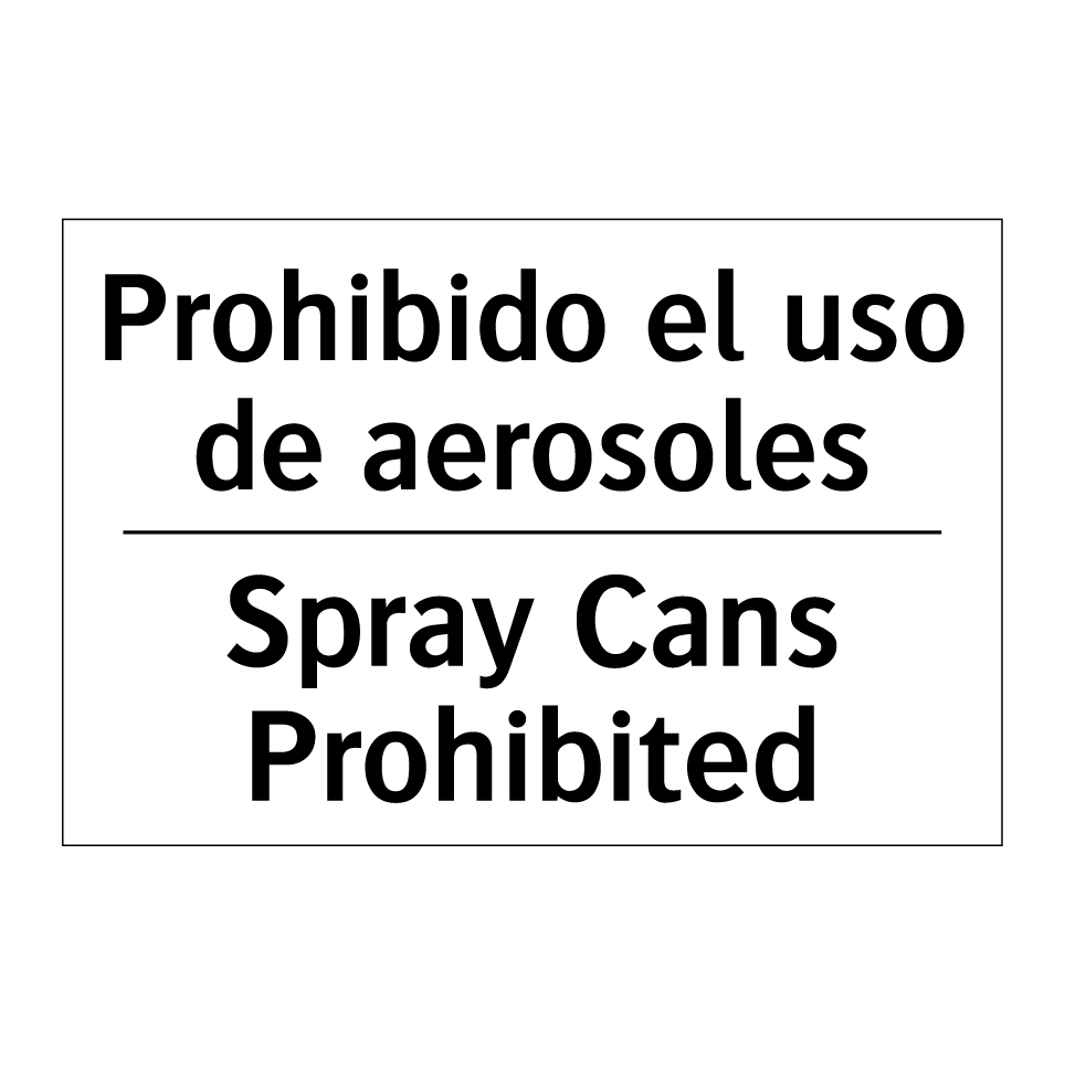 Prohibido el uso de aerosoles - Spray Cans Prohibited