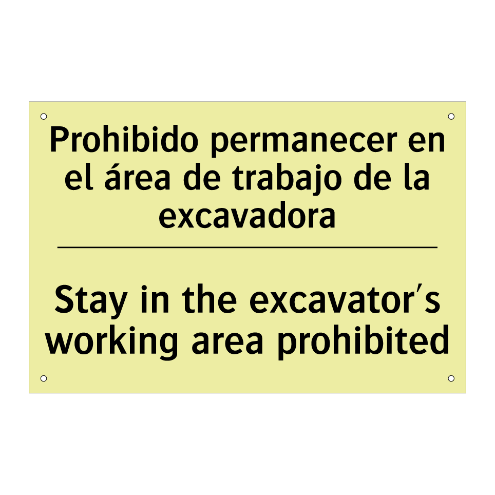 Prohibido permanecer en el área de trabajo de la excavadora - Stay in the excavator's working area prohibited