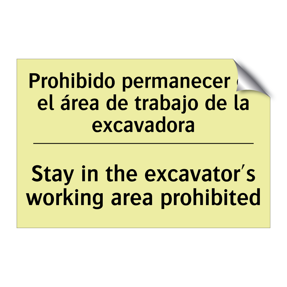 Prohibido permanecer en el área de trabajo de la excavadora - Stay in the excavator's working area prohibited