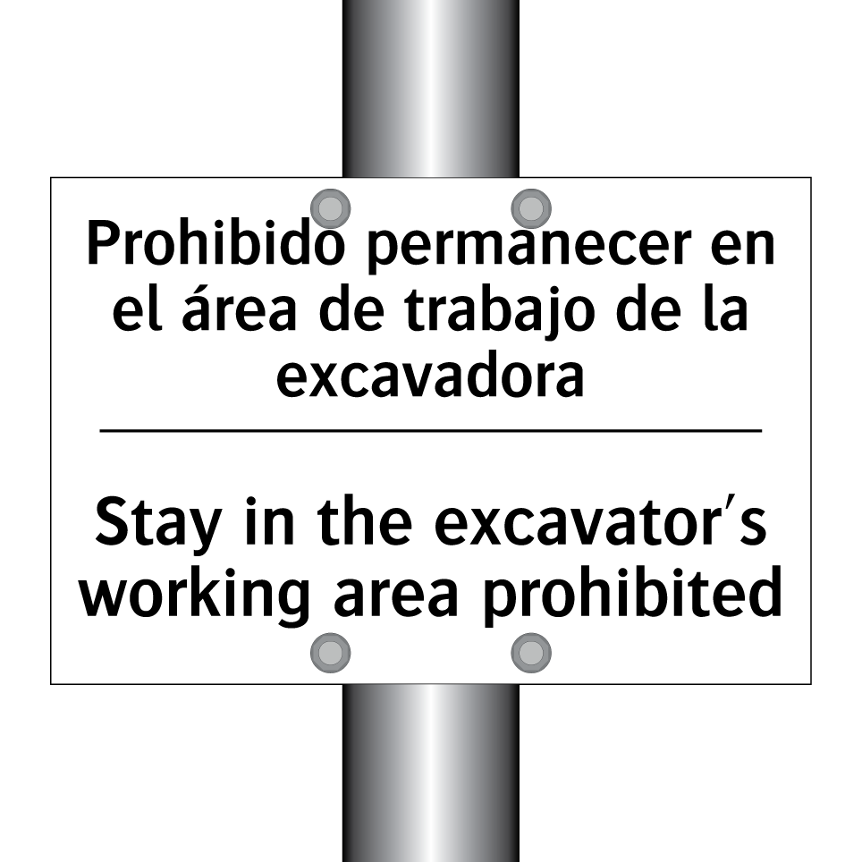 Prohibido permanecer en el área de trabajo de la excavadora - Stay in the excavator's working area prohibited