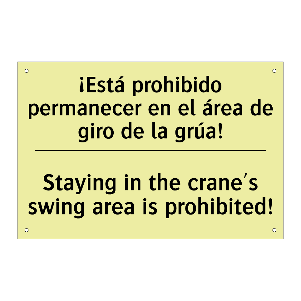 ¡Está prohibido permanecer en el área de giro de la grúa! - Staying in the crane's swing area is prohibited!