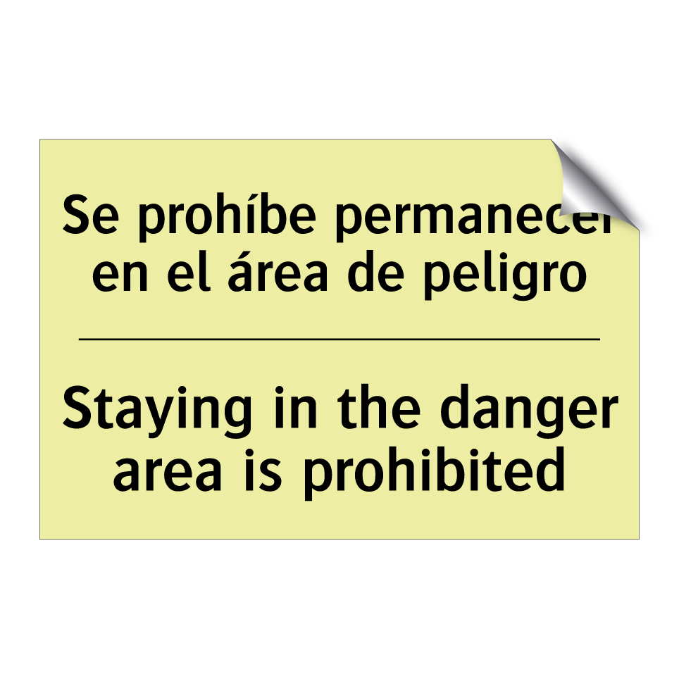 Se prohíbe permanecer en el área de peligro - Staying in the danger area is prohibited
