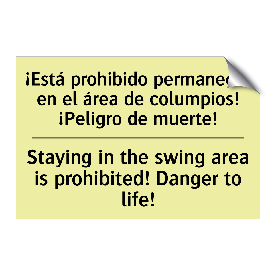 ¡Está prohibido permanecer en el área de columpios! ¡Peligro de muerte! - Staying in the swing area is prohibited! Danger to life!