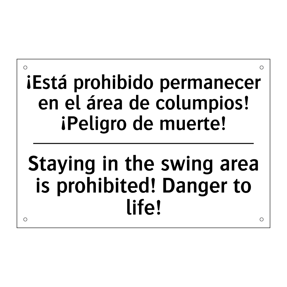 ¡Está prohibido permanecer en el área de columpios! ¡Peligro de muerte! - Staying in the swing area is prohibited! Danger to life!