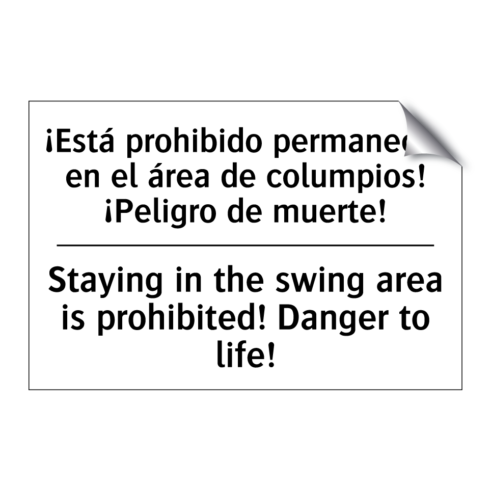 ¡Está prohibido permanecer en el área de columpios! ¡Peligro de muerte! - Staying in the swing area is prohibited! Danger to life!