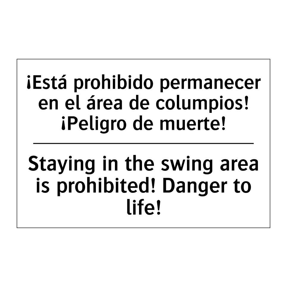 ¡Está prohibido permanecer en el área de columpios! ¡Peligro de muerte! - Staying in the swing area is prohibited! Danger to life!