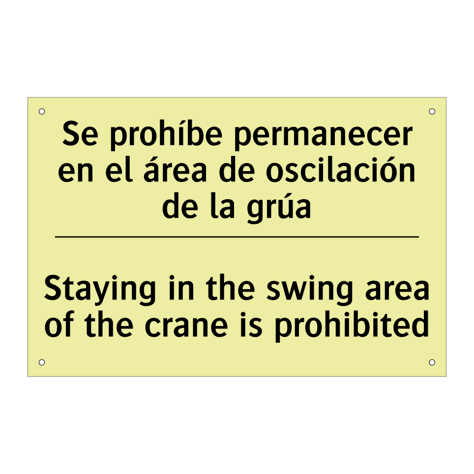 Se prohíbe permanecer en el área de oscilación de la grúa - Staying in the swing area of the crane is prohibited