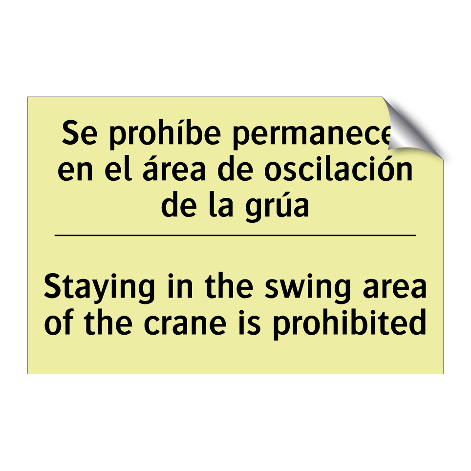 Se prohíbe permanecer en el área de oscilación de la grúa - Staying in the swing area of the crane is prohibited