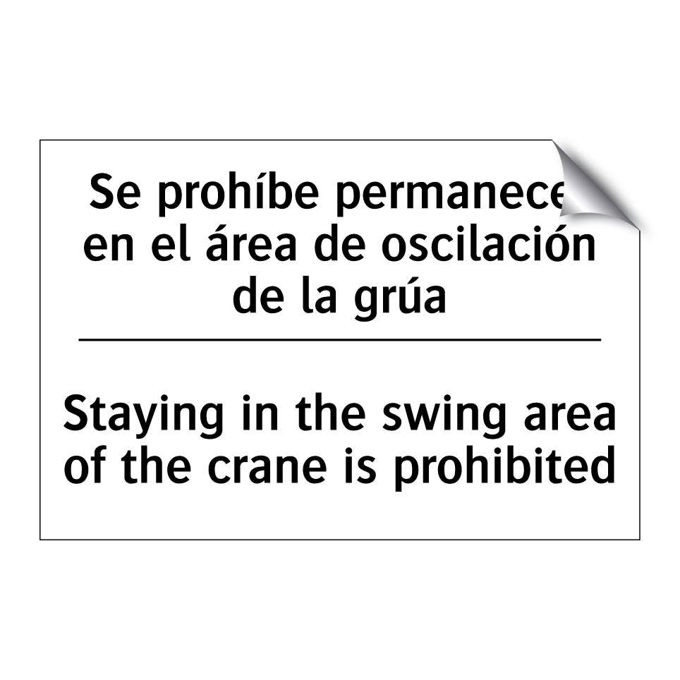 Se prohíbe permanecer en el área de oscilación de la grúa - Staying in the swing area of the crane is prohibited