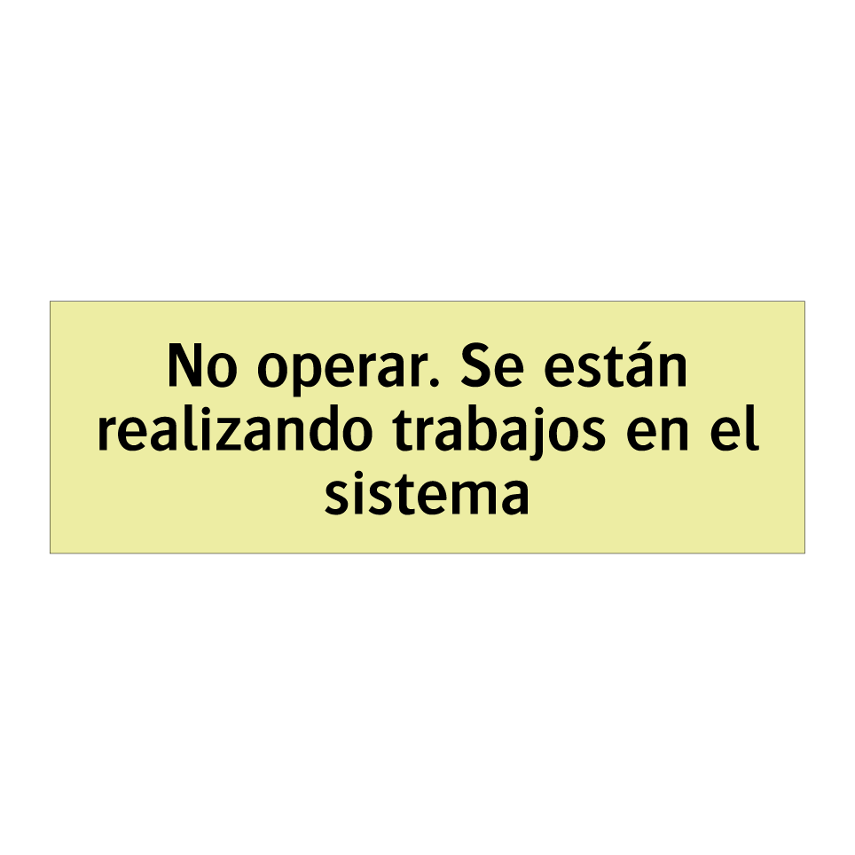 No operar. Se están realizando trabajos en el sistema