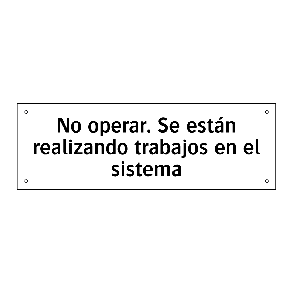 No operar. Se están realizando trabajos en el sistema
