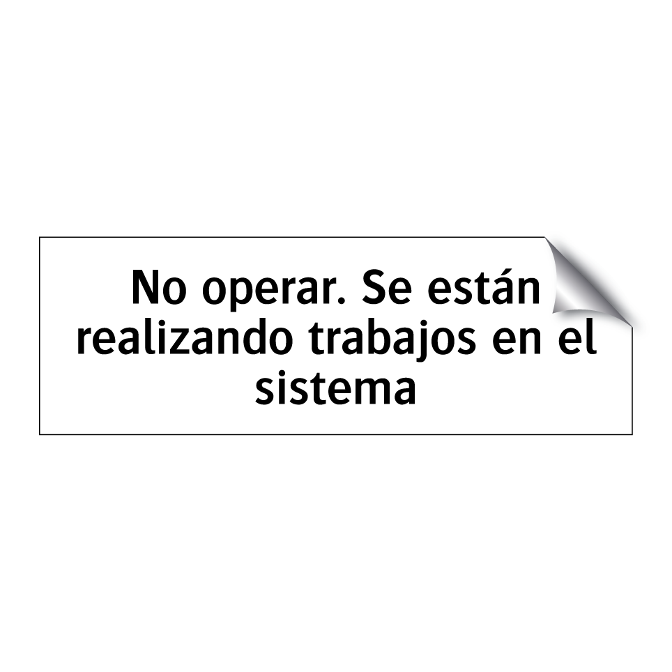 No operar. Se están realizando trabajos en el sistema