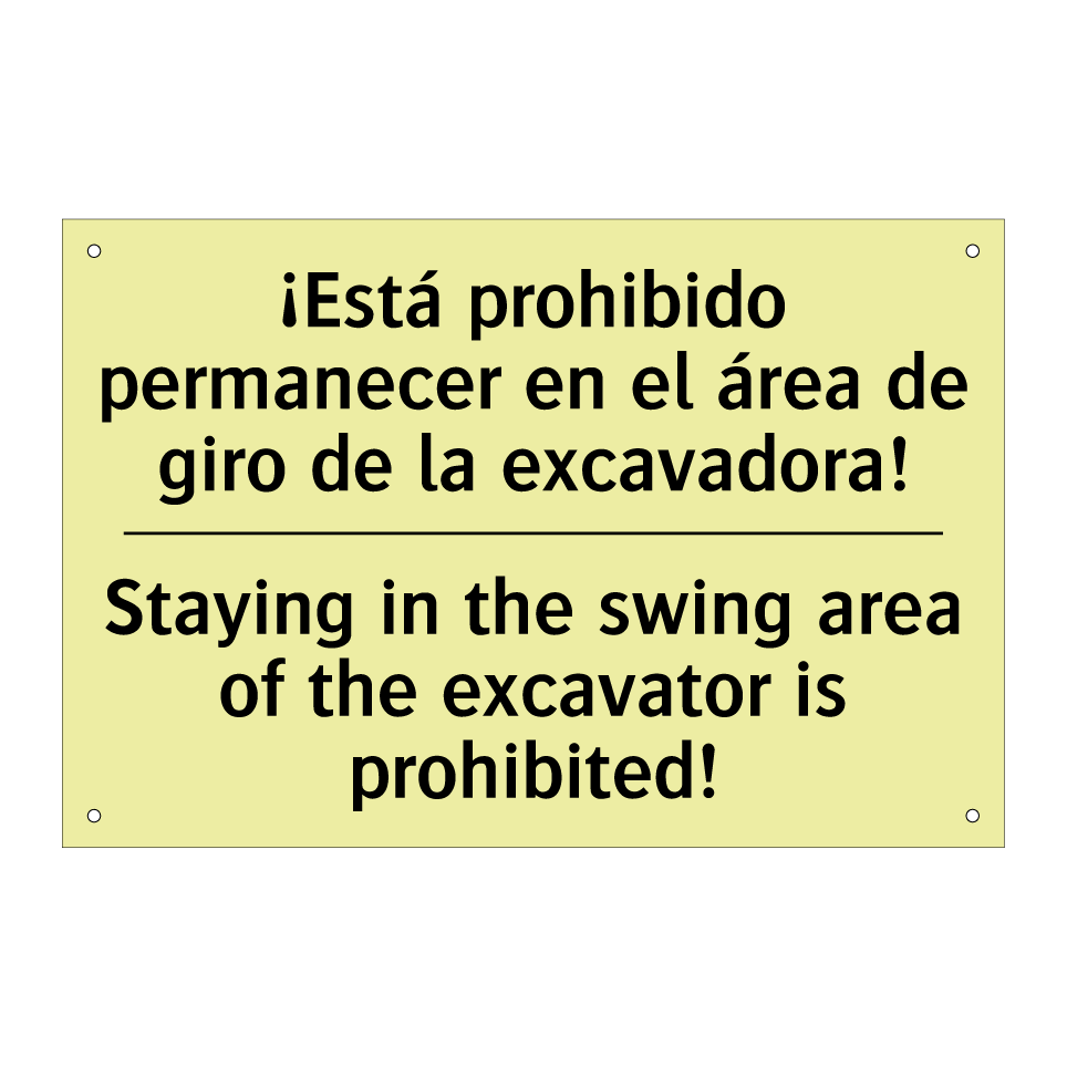 ¡Está prohibido permanecer en el área de giro de la excavadora! - Staying in the swing area of the excavator is prohibited!