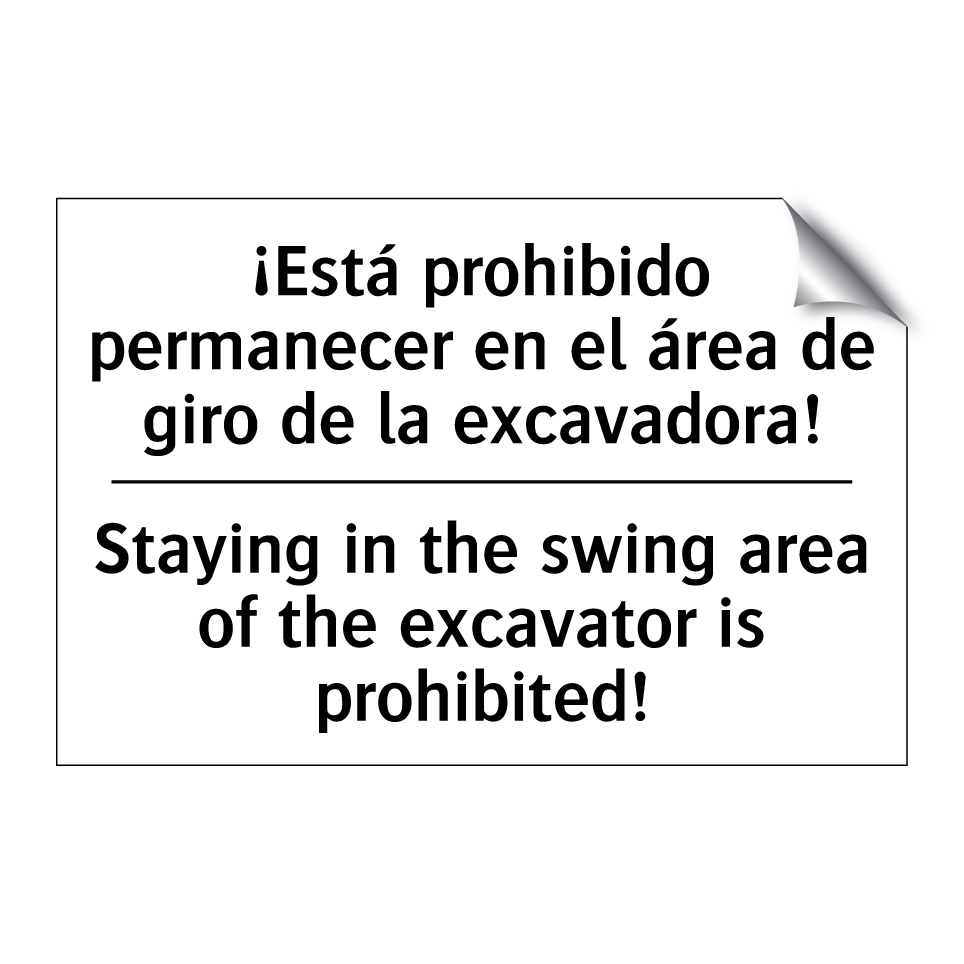 ¡Está prohibido permanecer en el área de giro de la excavadora! - Staying in the swing area of the excavator is prohibited!