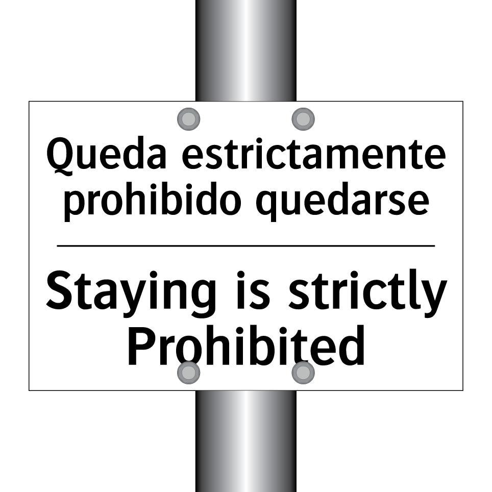 Queda estrictamente prohibido quedarse - Staying is strictly Prohibited