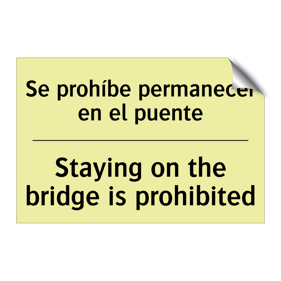 Se prohíbe permanecer en el puente - Staying on the bridge is prohibited