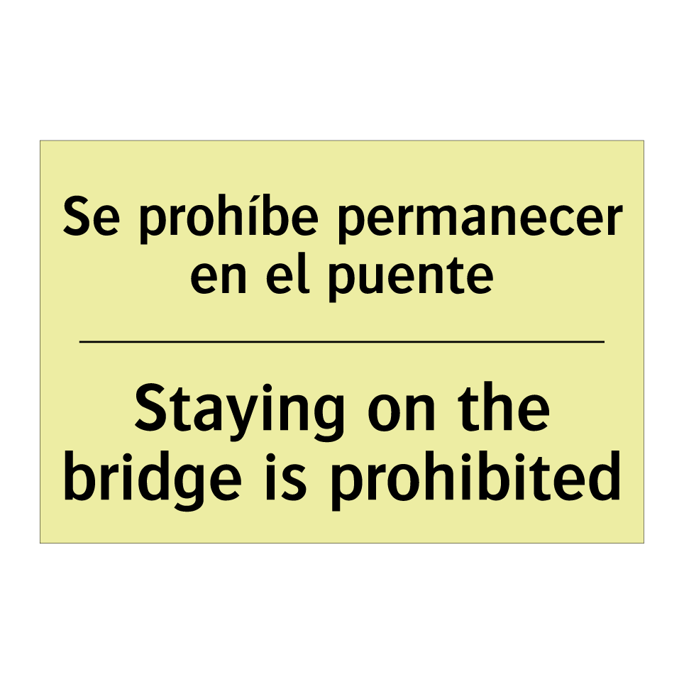 Se prohíbe permanecer en el puente - Staying on the bridge is prohibited
