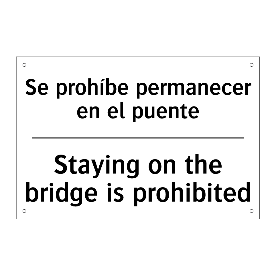 Se prohíbe permanecer en el puente - Staying on the bridge is prohibited