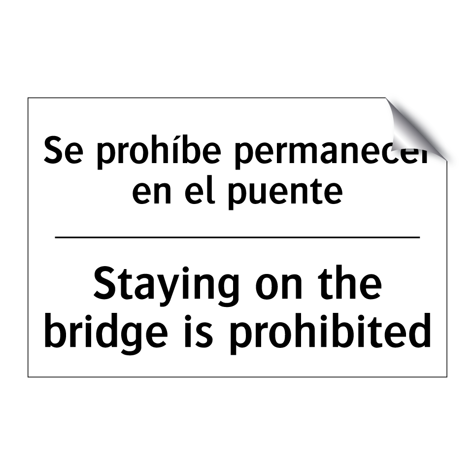 Se prohíbe permanecer en el puente - Staying on the bridge is prohibited