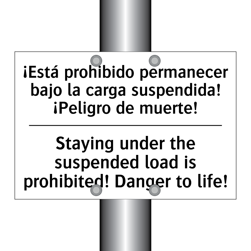 ¡Está prohibido permanecer bajo la carga suspendida! ¡Peligro de muerte! - Staying under the suspended load is prohibited! Danger to life!