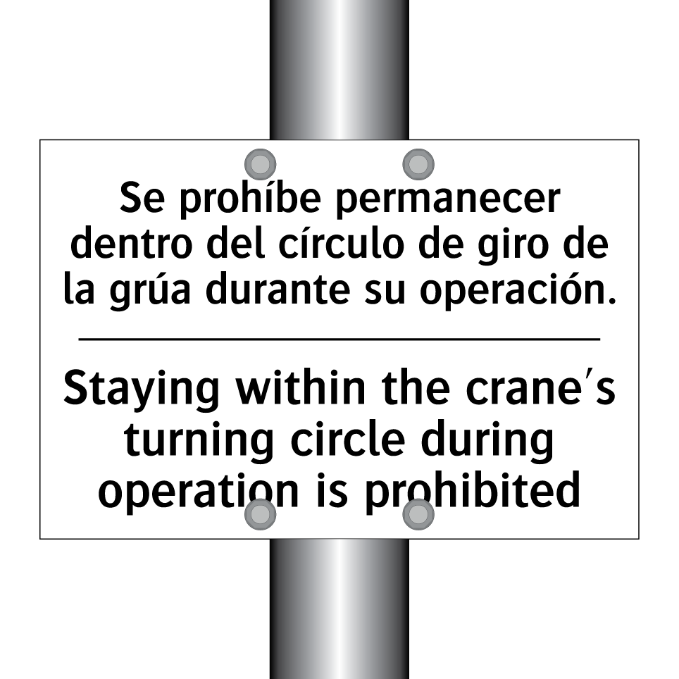 Se prohíbe permanecer dentro del círculo de giro de la grúa durante su operación. - Staying within the crane's turning circle during operation is prohibited